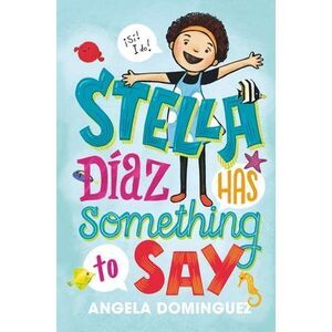 Stella Díaz Has Something to Say -- Angela Dominguez
